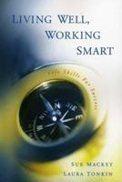 Living Well, Working Smart: Soft Skills for Success 1887542280 Book Cover