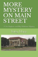 MORE MYSTERY ON MAIN STREET: A Doc Rayburn and Billy Matthews Mystery B086M61KXS Book Cover