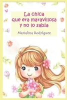 La chica que era maravillosa y no lo sabía B086FX6GJR Book Cover