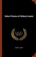 Select Poems of Sidney Lanier 1512000728 Book Cover