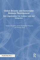 Global Security and Sustainable Business Development: How Organizations Can Institute Links and Integration 1041085044 Book Cover