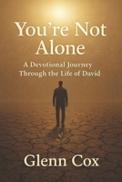 You're Not Alone: A Devotional Journey Through the Life of David B0FL7LZ76R Book Cover