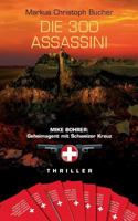 Die 300 Assassini: Mike Bohrer: Geheimagent mit Schweizer Kreuz 3748109091 Book Cover
