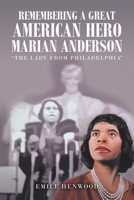 Remembering a Great American Hero Marian Anderson: “The Lady from Philadelphia” 166414966X Book Cover