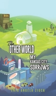 The Other World: My Kansas City of Sorrows B0CM4ZGSB1 Book Cover