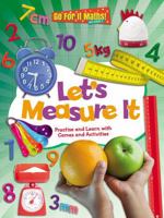 Let's Measure It: Practice and Learn with Games and Activities (Go For It Maths! KS1) 1788560299 Book Cover