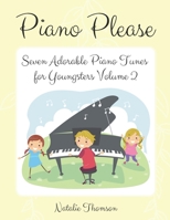Piano Please: Seven Adorable Piano Tunes for Youngsters Volume 2 B0BT6ZRQFL Book Cover