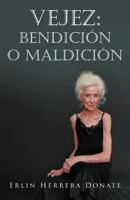 Vejez: Bendicion O Maldicion 1463338503 Book Cover