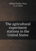 The Agricultural Experiment Stations in the United States 5518866372 Book Cover