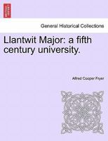 Llantwit Major: A Fifth Century University 1017532753 Book Cover
