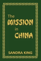The Mission in China 0473633825 Book Cover