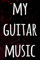 My Guitar Music: 119 pages of guitar tabs - perfect way to record music - ideal gift for anyone who plays guitar! 169269250X Book Cover