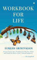 Workbook for Life: Seventy Stories that Transform the Way you Think and Guide you Back to Life's Natural Simplicity: (Reciting Made Simple & Fast) B0GFFPNTRY Book Cover