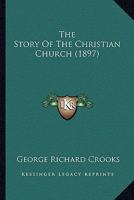 The Story Of The Christian Church 1022347594 Book Cover
