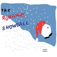 The Runaway Snowball 1535348917 Book Cover