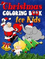 Christmas Coloring Pages Book for Kids: Christmas Coloring Book for kids: Christmas Coloring Pages for Children. Fun Christmas coloring book for kids 1979287473 Book Cover