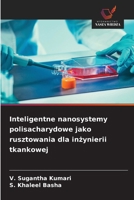 Inteligentne nanosystemy polisacharydowe jako rusztowania dla inżynierii tkankowej 6202200170 Book Cover