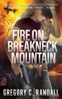 Fire on Breakneck Mountain: Deputy Jordan Tynes Four (Deputy Jordan Tynes Modern Westerns) B0DTYZF8N1 Book Cover