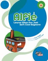 Alfie: Learns When Poo Just Isn't Cool Anymore 0987165720 Book Cover