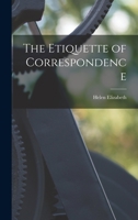 The Etiquette of Correspondence 1018741666 Book Cover