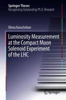 Luminosity Measurement at the Compact Muon Solenoid Experiment of the LHC 3319931385 Book Cover