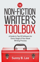 The Non-Fiction Writer’s Toolbox: A Guide to Top 20 Software for Every Stage of Your Book Writing Process 1707438137 Book Cover