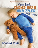 Sleep Tight, Sugar Bear and Tyler, Sleep Tight!: Personalized Children's Books, Personalized Gifts, and Bedtime Stories 1514346206 Book Cover