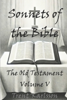 Sonnets of the Bible: The Old Testament: Volume V 1964793270 Book Cover