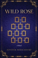 Wild Rose B0BTNNMX8G Book Cover