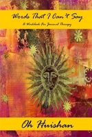 Words That I Can't Say --- A Workbook for Journal Therapy 0557610400 Book Cover