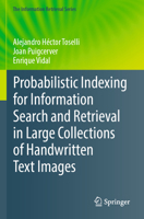 Probabilistic Indexing for Information Search and Retrieval in Large Collections of Handwritten Text Images 3031553888 Book Cover