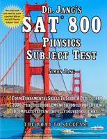 Dr. Jang's Sat* 800 Physics Subject Test 1532874987 Book Cover