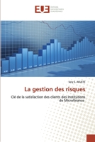 La gestion des risques: Clé de la satisfaction des clients des Institutions de Microfinance 6139562708 Book Cover