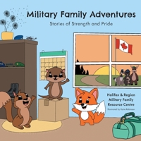 Military Family Adventures: Stories of Strength and Pride 1038348560 Book Cover