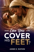 Can You Cover His Feet? B0GWZSJR74 Book Cover