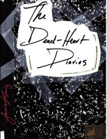 The Dead-Heart Diaries 1304219054 Book Cover