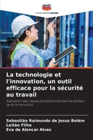 La technologie et l'innovation, un outil efficace pour la sécurité au travail (French Edition) 6209527361 Book Cover
