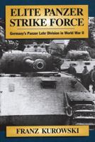 Elite Panzer Strike Force: Germany's Panzer Lehr Division in World War II 0811701581 Book Cover