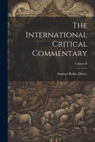 The International Critical Commentary; Volume II 1022083120 Book Cover