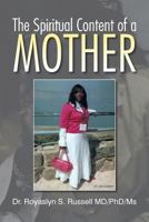 The Spiritual Content of a Mother 1483602605 Book Cover