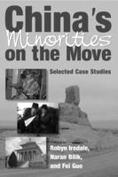 China's Minorities on the Move: Selected Case Studies (East Gate Books) 0765610248 Book Cover