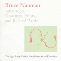 Bruce Nauman: 1985-1996 Drawings, Prints, and Related Works 1888332050 Book Cover