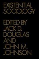 Existential Sociology 0521292255 Book Cover