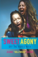 Sweet Agony: Off The Ropes With Jeanne "Hollywood" Basone B0FMPB6L3J Book Cover