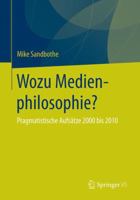 Wozu Medienphilosophie?: Pragmatistische Aufs�tze 2000 Bis 2010 353117620X Book Cover