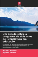 Um estudo sobre o programa de dois anos de licenciatura em educação (Portuguese Edition) 6208599164 Book Cover