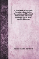A Text-book of Inorganic Chemistry. Descriptive, Theoretical, and Practical. A Manual for Advanced Students. Part 1. Non-Metallic Elements 5519688281 Book Cover