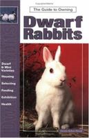 The Guide to Owning Dwarf Rabbits (Guide to Owning A...) 0793821622 Book Cover