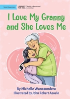 I Love Granny, And She Loves Me - Ninampenda Nyanya Yangu na Ananipenda 1923063758 Book Cover