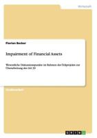 Impairment of Financial Assets: Wesentliche Diskussionspunkte im Rahmen des Teilprojekts zur Überarbeitung des IAS 39 3640580176 Book Cover